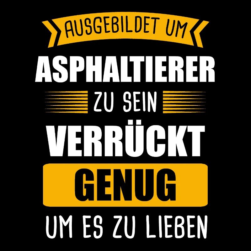 Asphaltierer Asphaltbauer Straßenbauer Geschenk