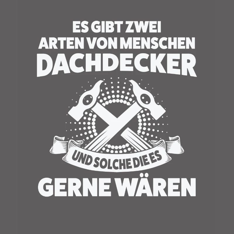 Dachdecker Beruf Dachdecken Geschenk