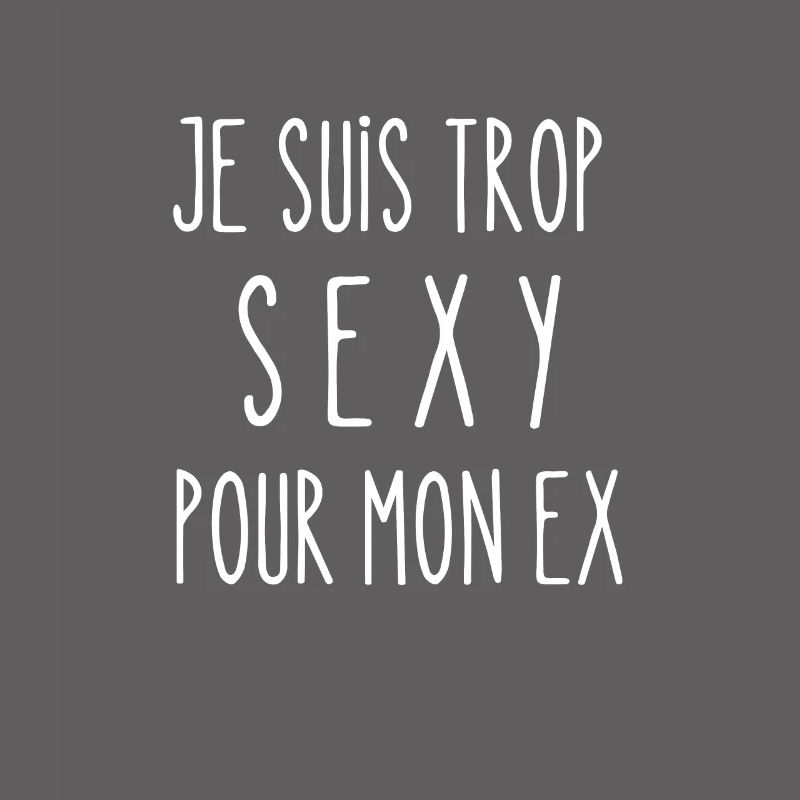 trop sexy pour mon ex