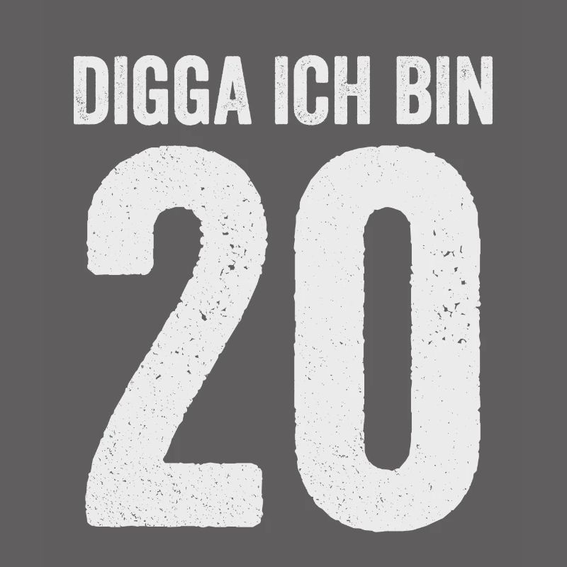 Digga Ich bin 20 Mädchen Junge 20. Geburtstag