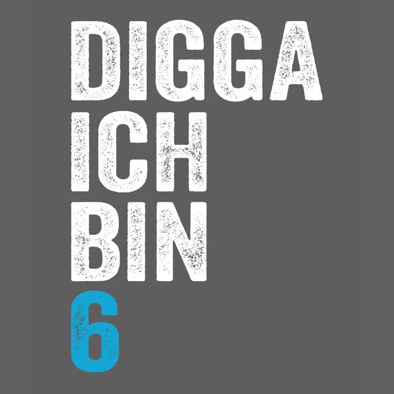 Digga ich bin 6. Geburtstag Junge 6. Geburtstag