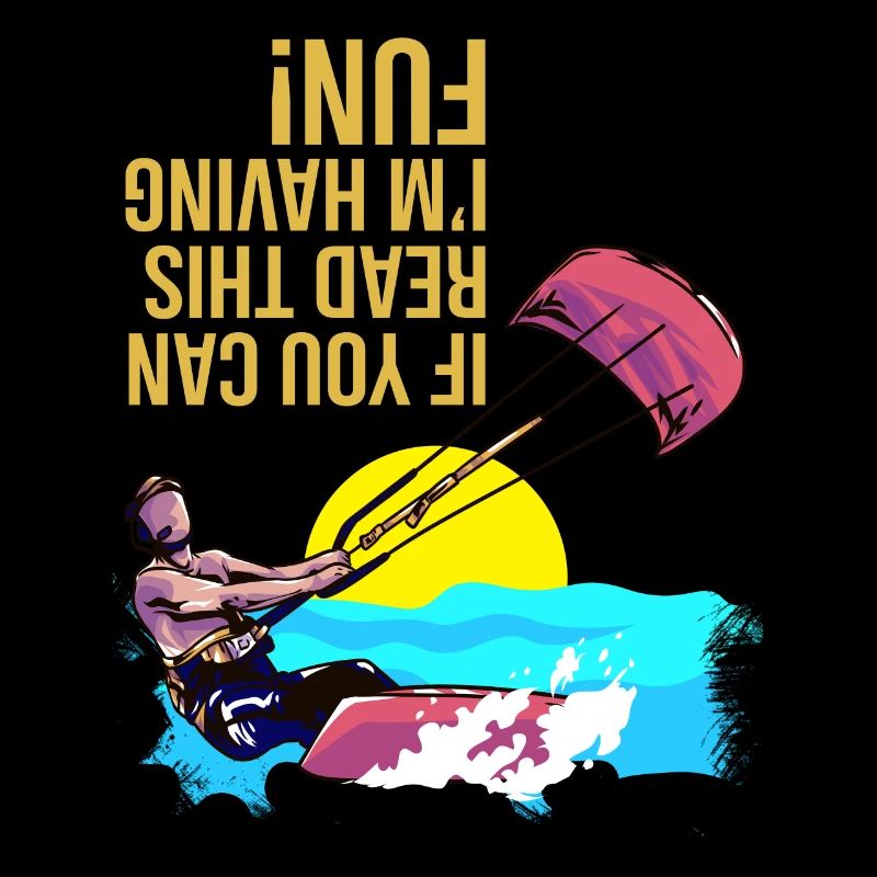 Kitesurfer If You Can Read This I'm Having Fun