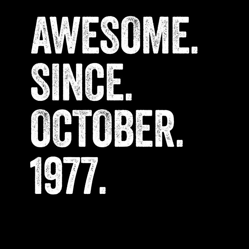 45 Years Old Awesome Since October 1977 45th
