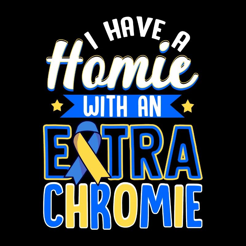 I Have A With An Extra Chromie Down Syndrome