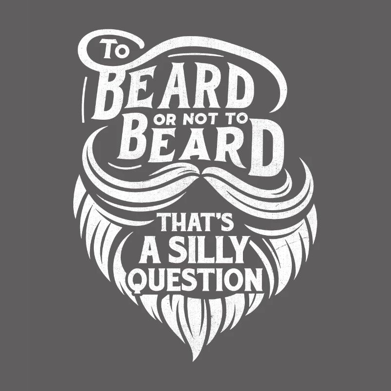 Bart oder nicht Bart, das ist eine dumme Frage