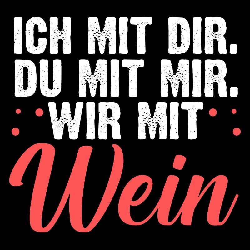 Ich Mit Dir Du Mit Mir Wir Mit Wein