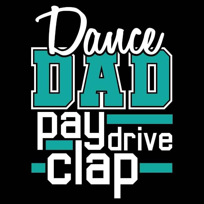 Dance Dad - Pay, Drive, Clap - Daddy Dancing Support