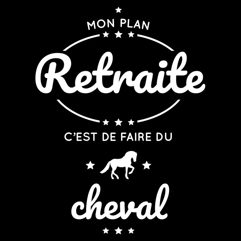 Mon plan retraite c'est de faire du cheval