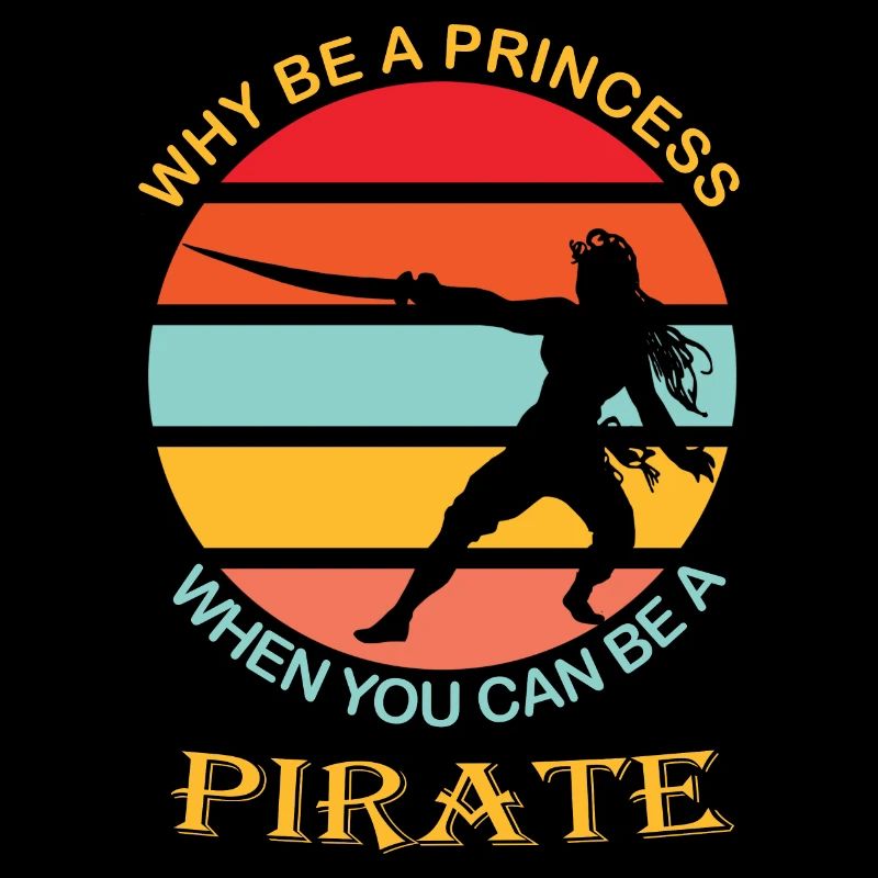 Why be a princess when you can be a pirate