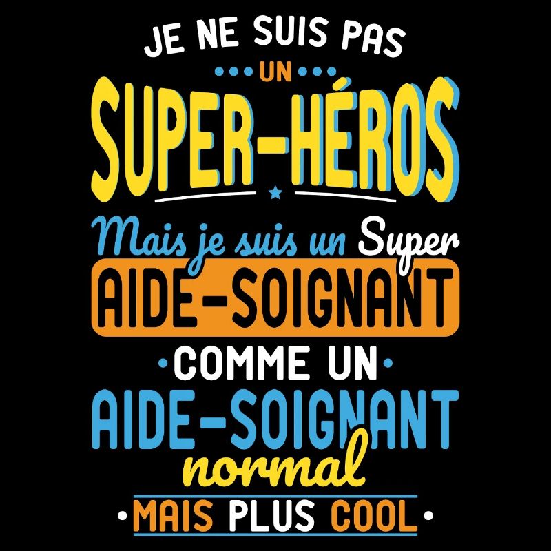 Pas un Super-Héros mais un super Aide-Soignant