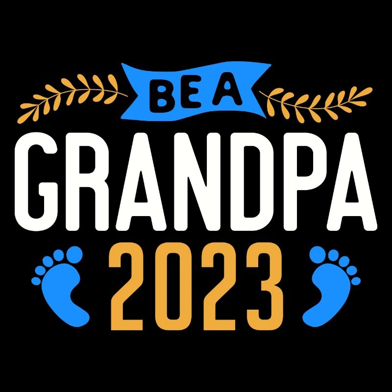 Werdender Opa 2023, 2023 werde ich Opa, 2023 Opa