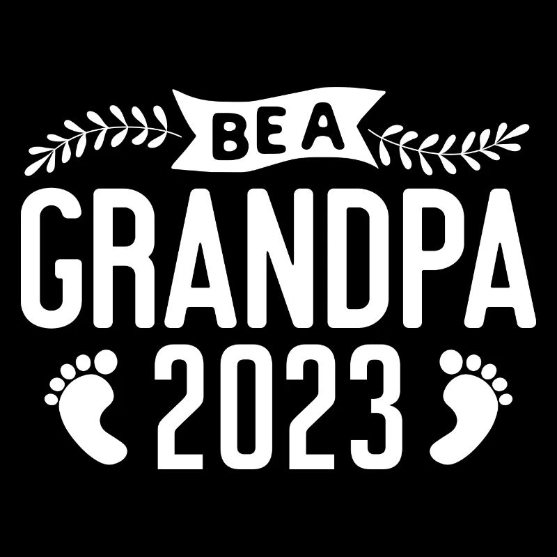 Werdender Opa 2023, 2023 werde ich Opa, 2023 Opa
