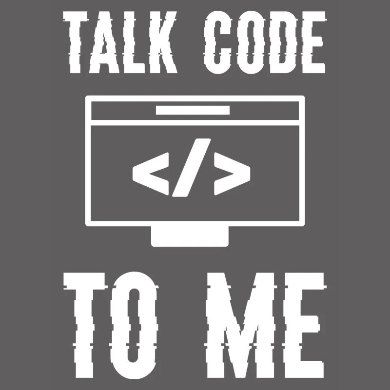 Coding Programming Talk Code To Me