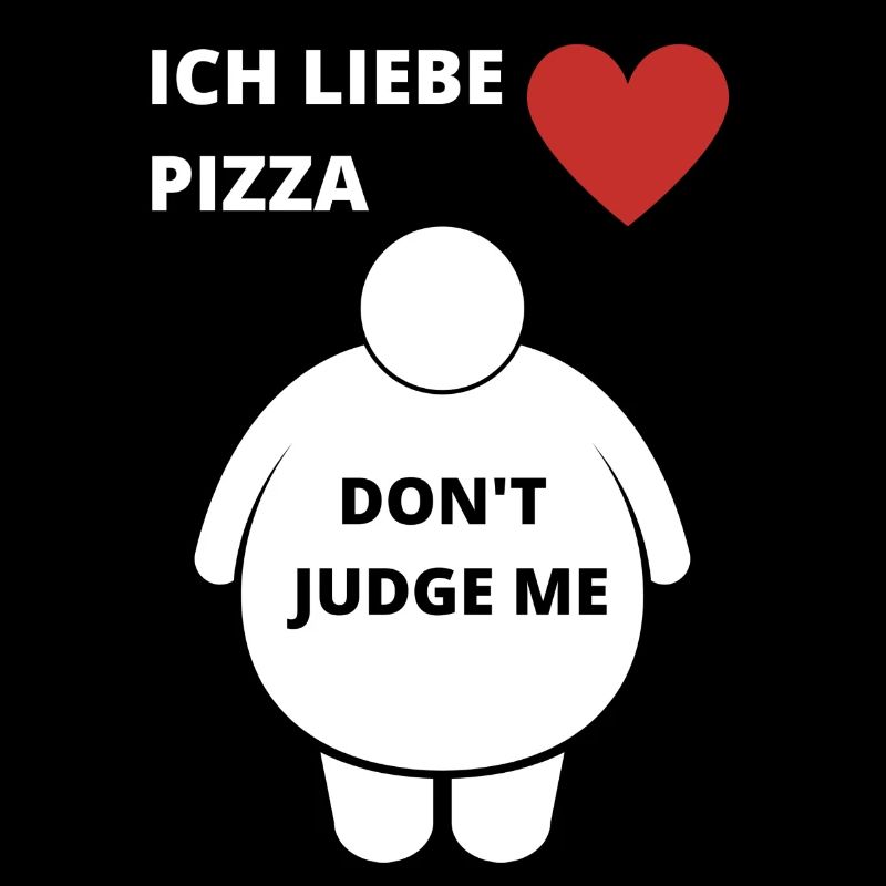 Ich Liebe Pizza schäme mich nicht dicker Bauch DE