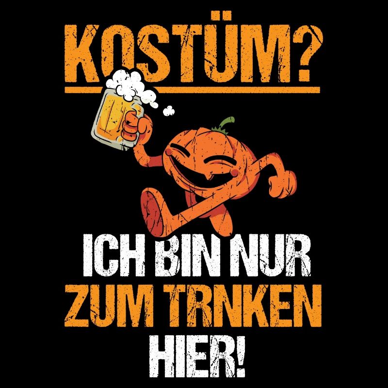 Halloween Kostüm? Ich bin nur zum Trinken hier