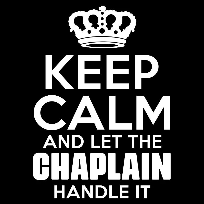 Keep Calm And Let The Chaplain Handle It