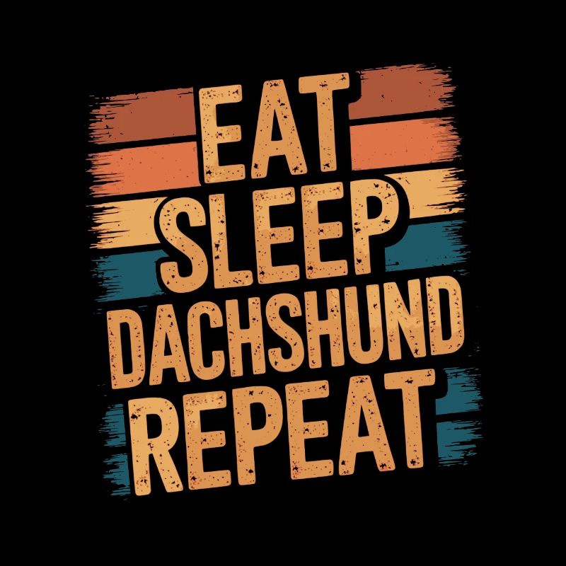 Manger. Dormir. Teckel. Répéter.