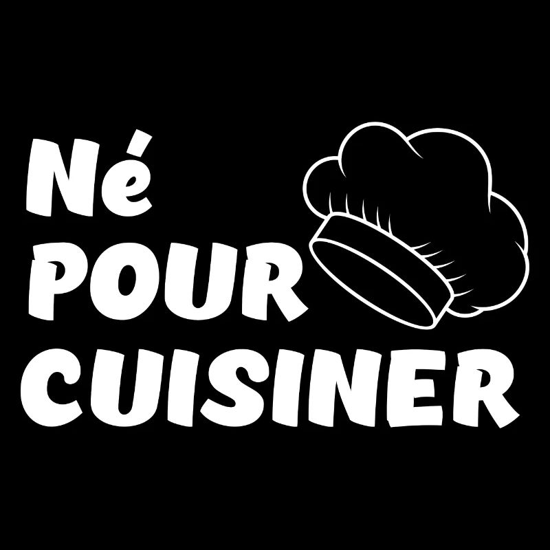 Né pour cuisiner
