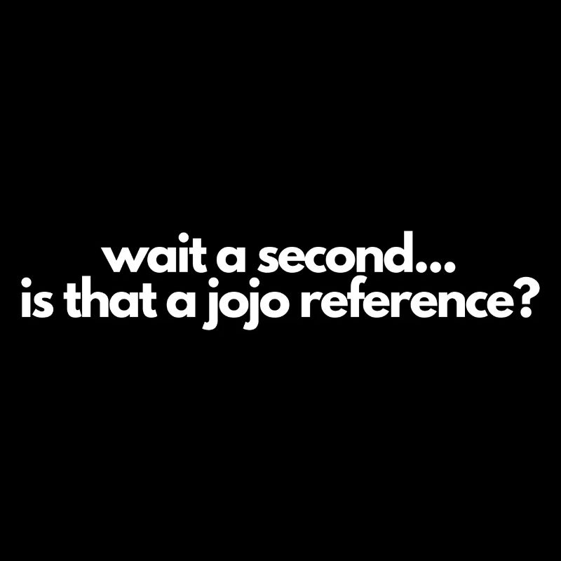 Attendez une seconde, est-ce une référence jojo? Manga