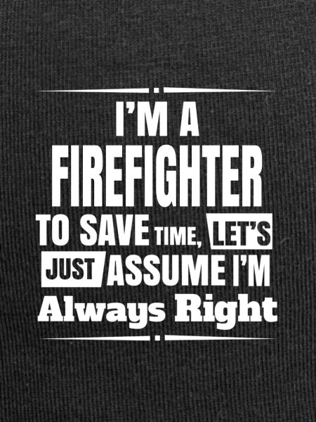 firefighter always right