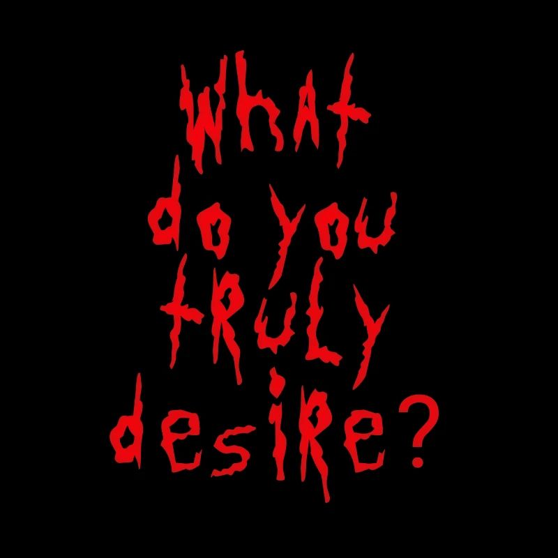 Que désirez-vous vraiment?