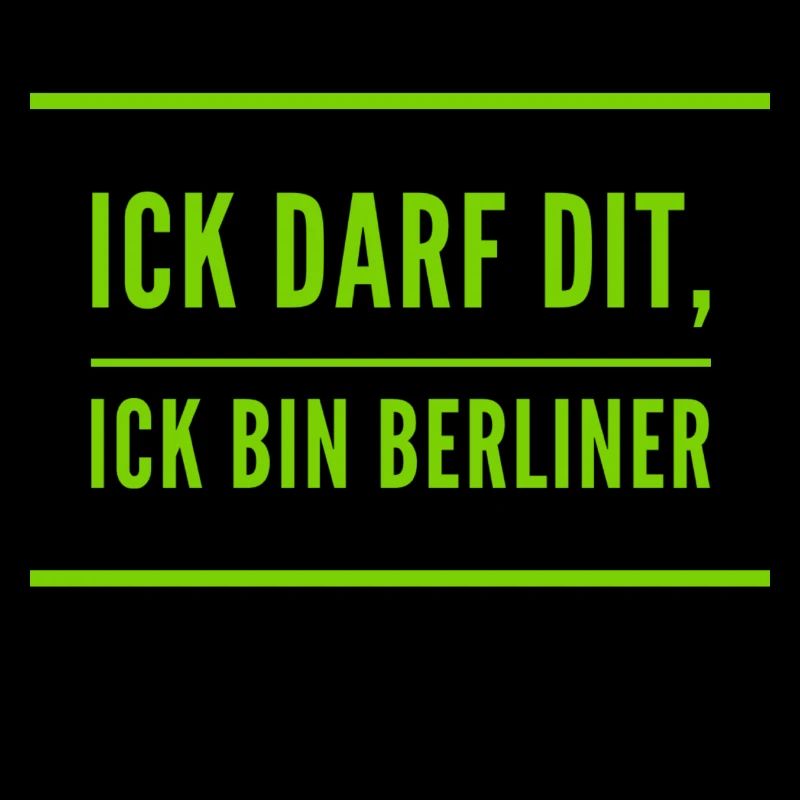 ick darf dit, ick bin Berliner