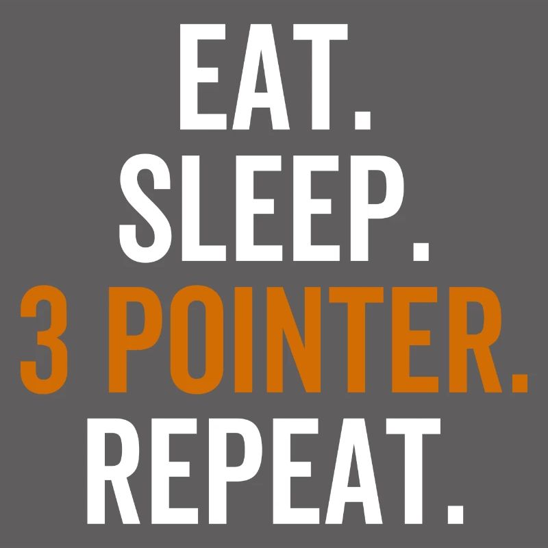 Eat Sleep 3 Pointer Repeat