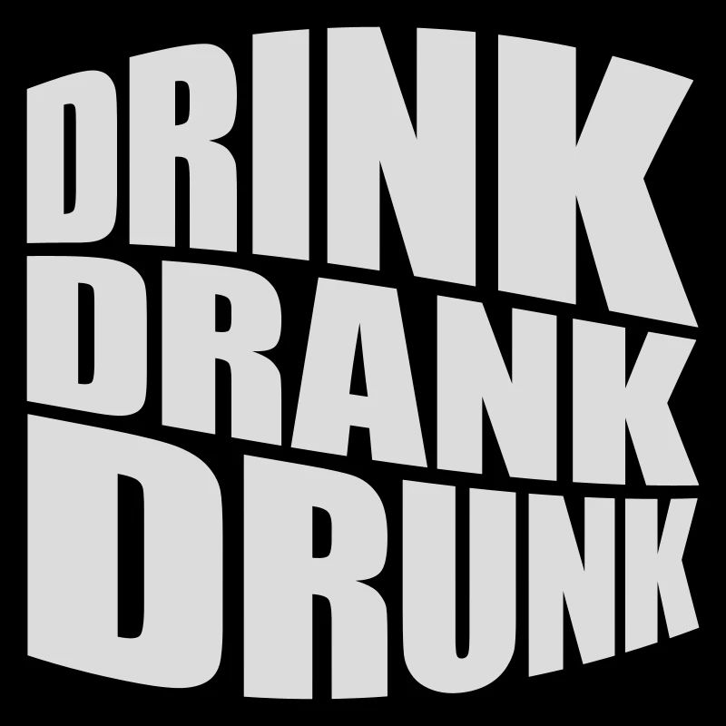 drink drank drunk quote