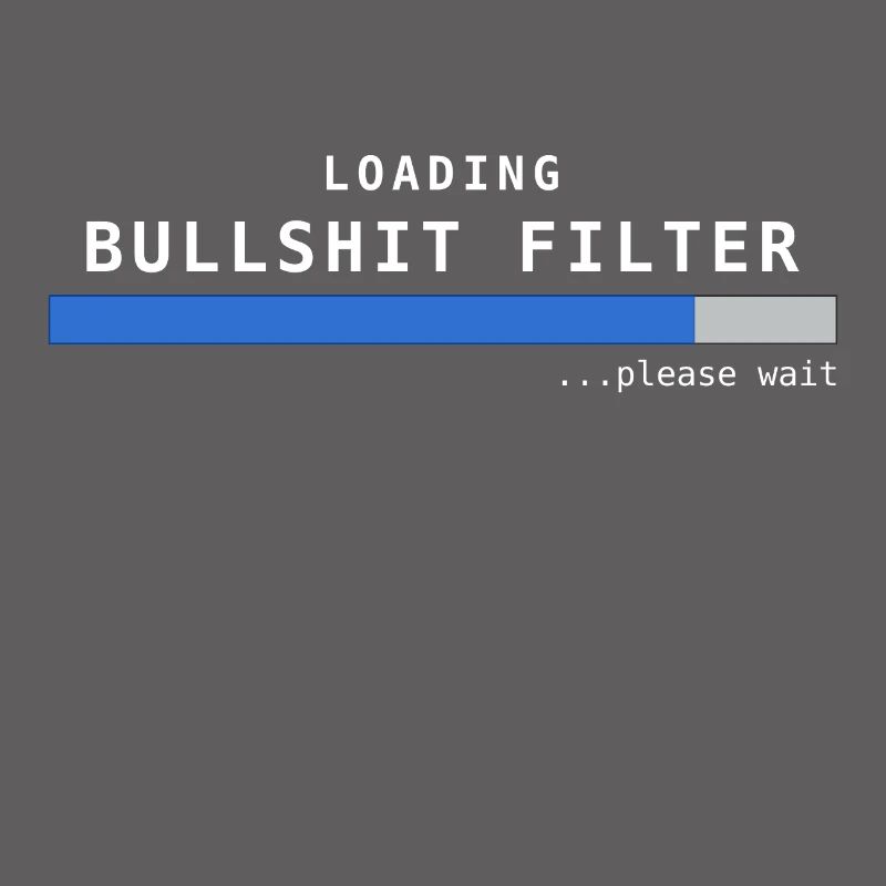 Loading Bullshit Filter Spruch Geschenk Idee Nerd