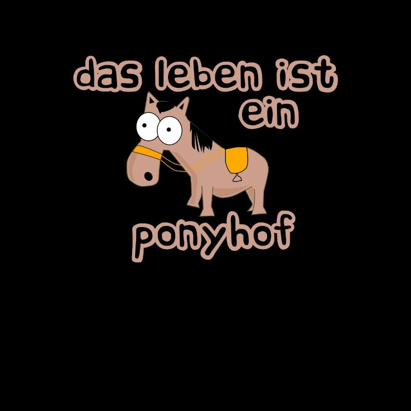 Das Leben ist ein Ponyhof Sprichwort