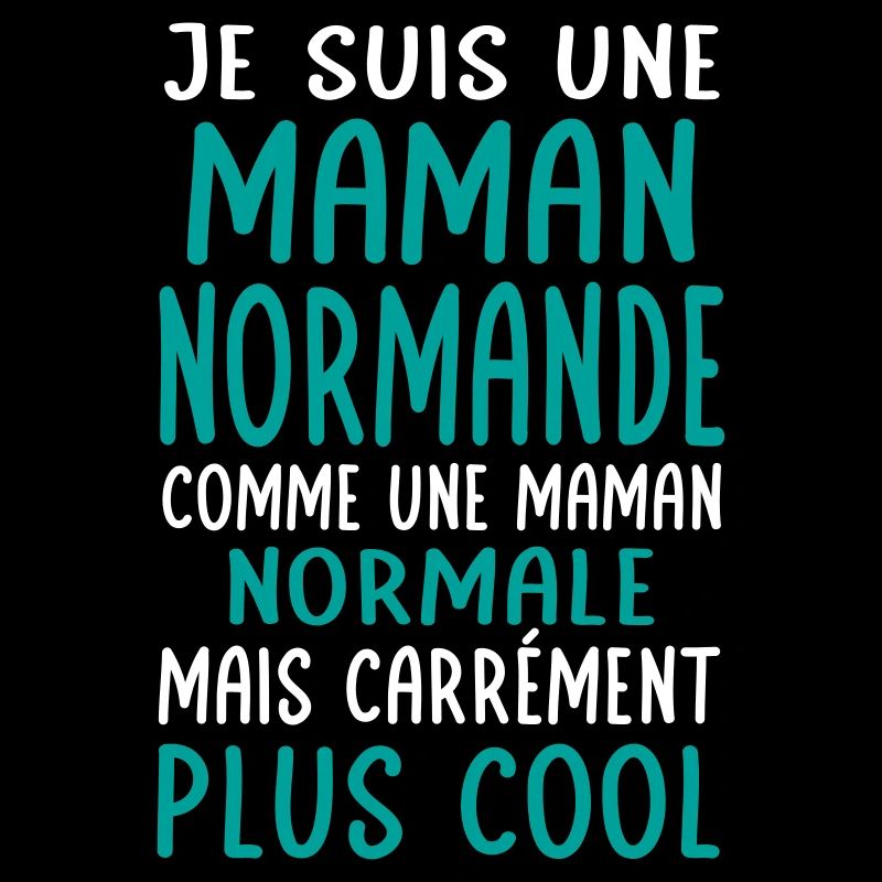 Maman Normande comme maman normale plus cool