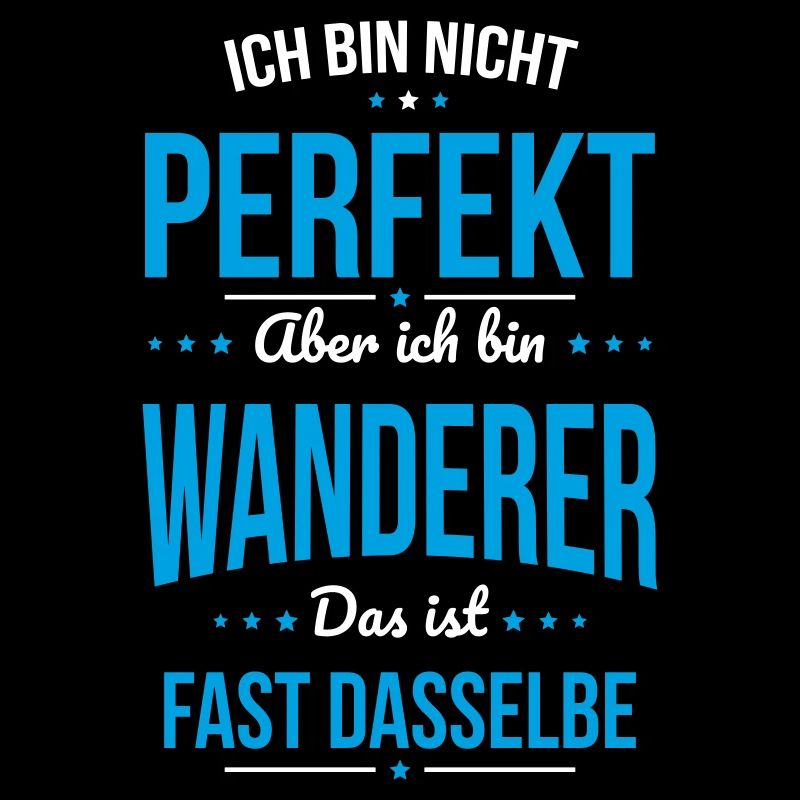 Ich bin nicht perfekt aber ich bin Wanderer