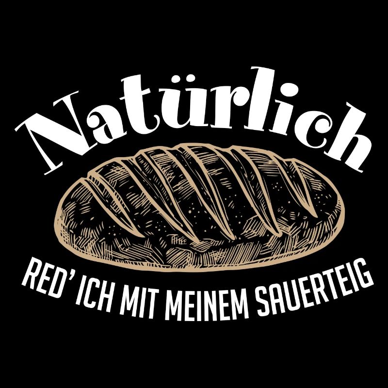 Sauerteigflüsterer Brot backen lustiger Backspruch