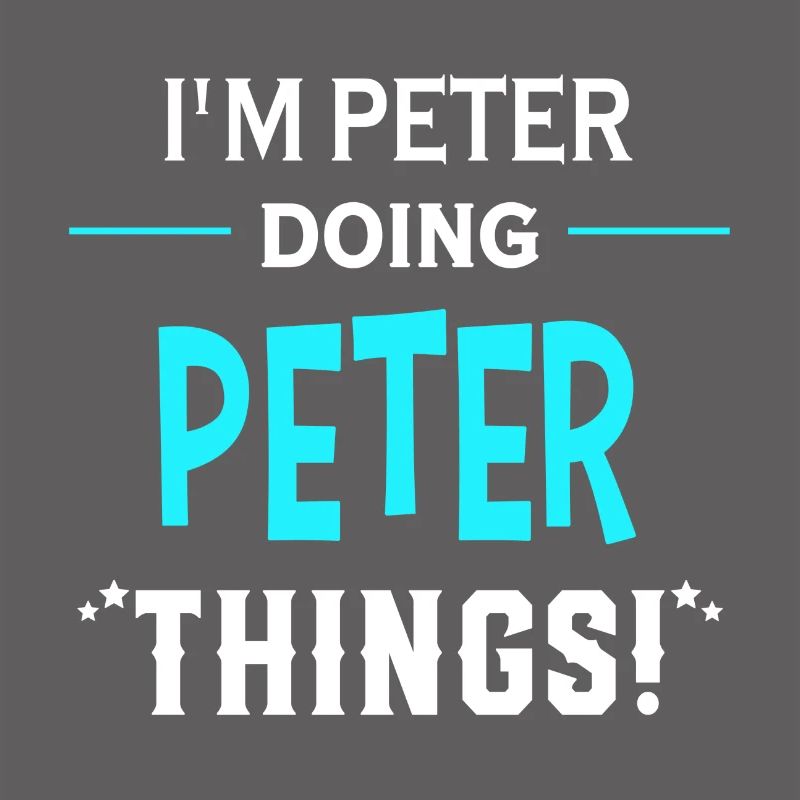 I Am Peter Doing Peter Things Geschenk Lustiges