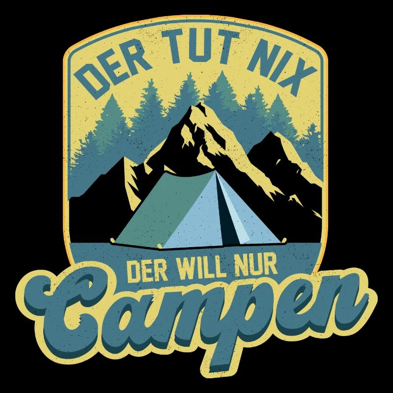 He doesn't do anything, he just wants to camp, camping vacation