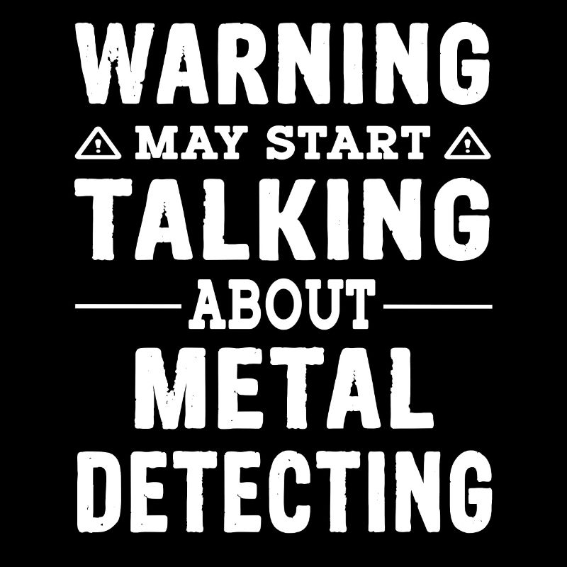 Warning may start talking about metal detecting