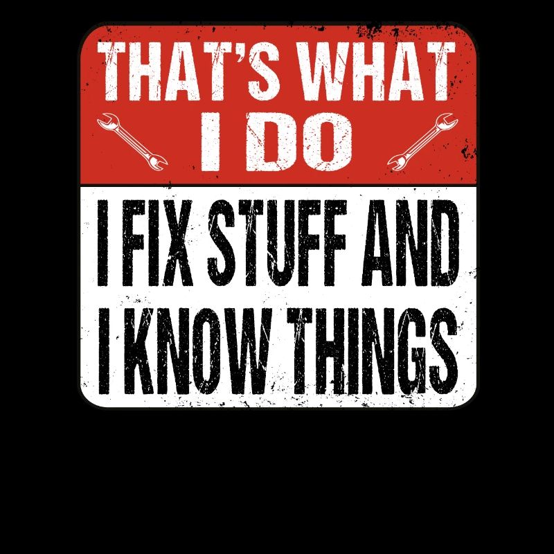 Schild I fix stuff and I know things