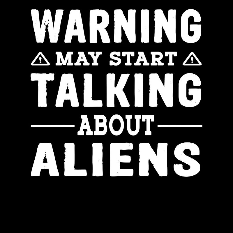 Warning may start talking about aliens - Ufo Ufos