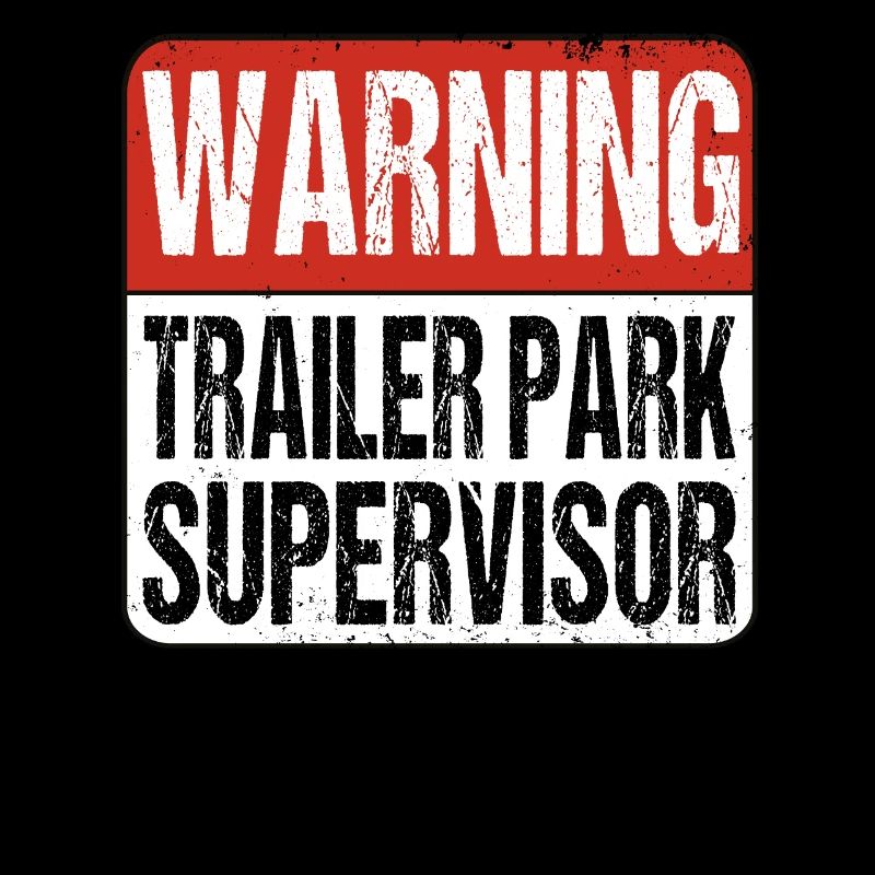 Trailerpark Legend Supervisor - Groundskeeper