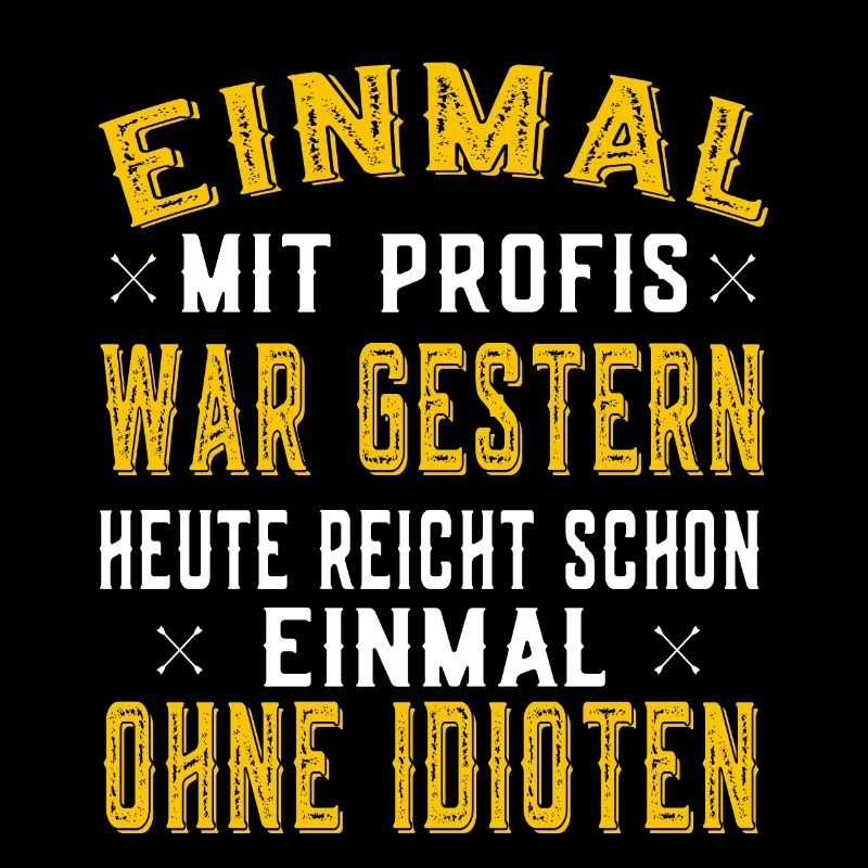 Einmal mit Profis war gestern - Arbeit Arbeiten