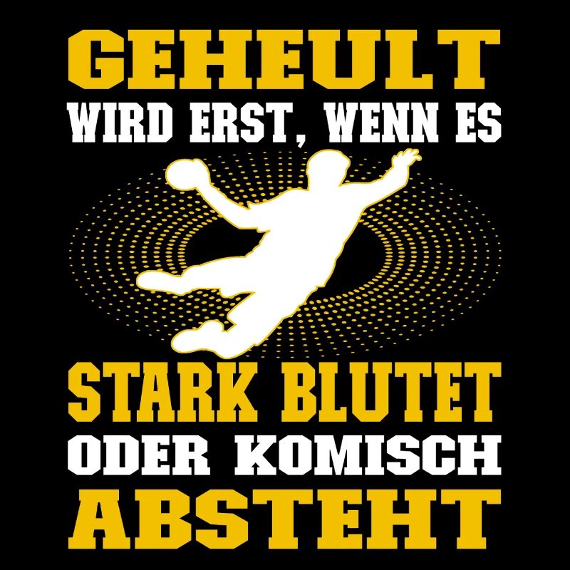 Geheult wird erst wenn es blutet - Handball