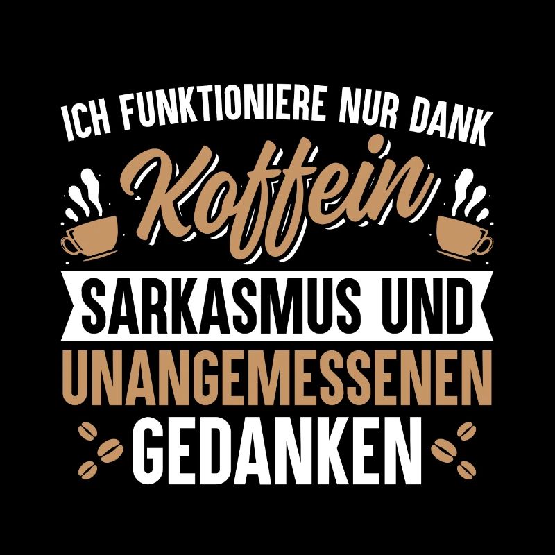 Kaffee Koffein Kaffeetasse Geschenk · Sarkasmus