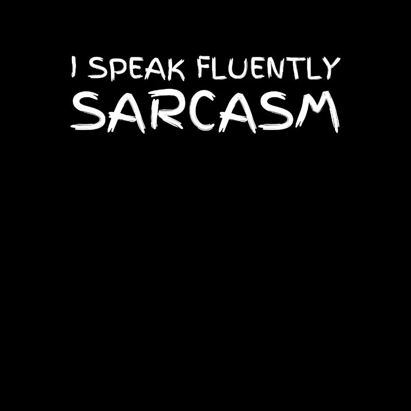 I Speak Fluently Sarcas