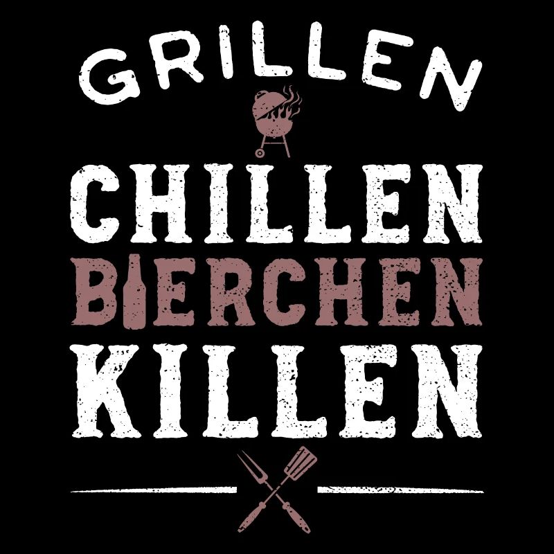 Grillen Chillen Bierchen Killen - Grillen Bier