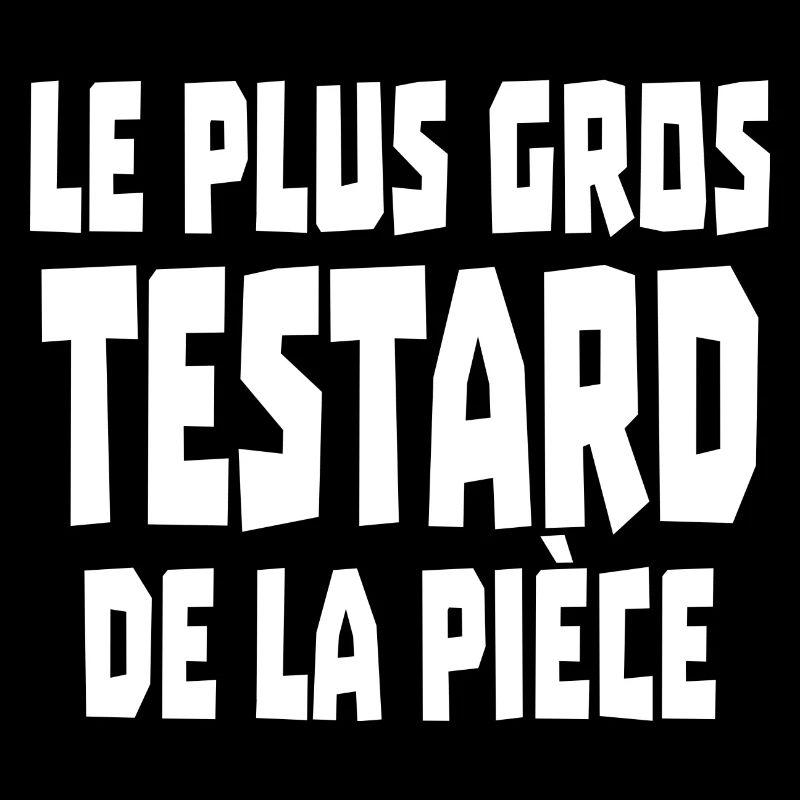 le plus gros testard de la pièce