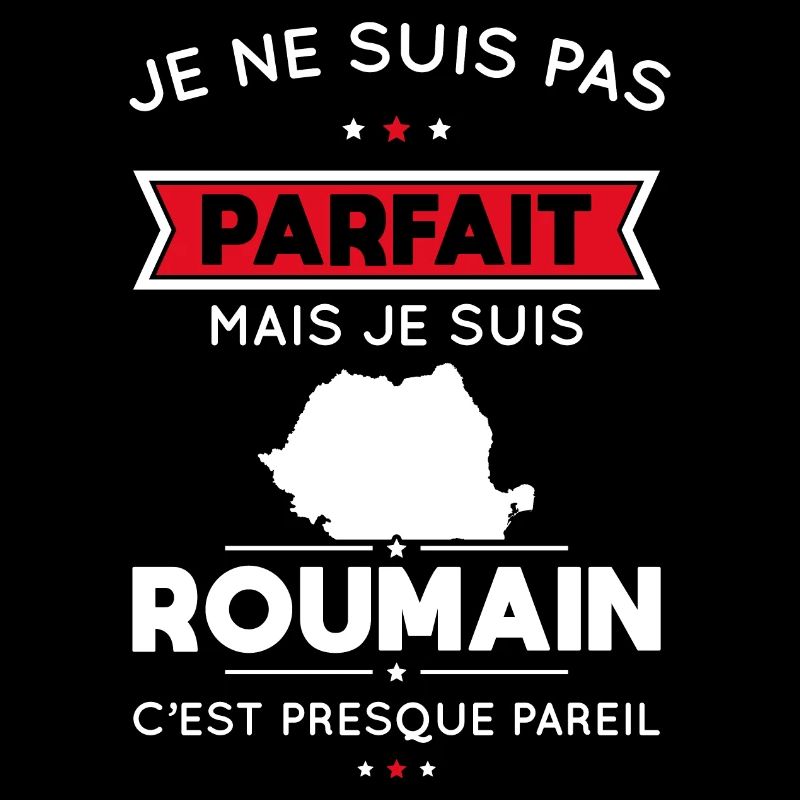 Je ne suis pas parfait mais je suis Roumain