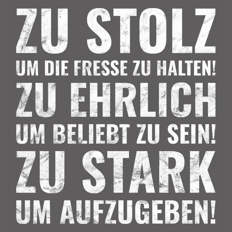 Stolz, Ehrlich und Stark / Sprüche Geschenk