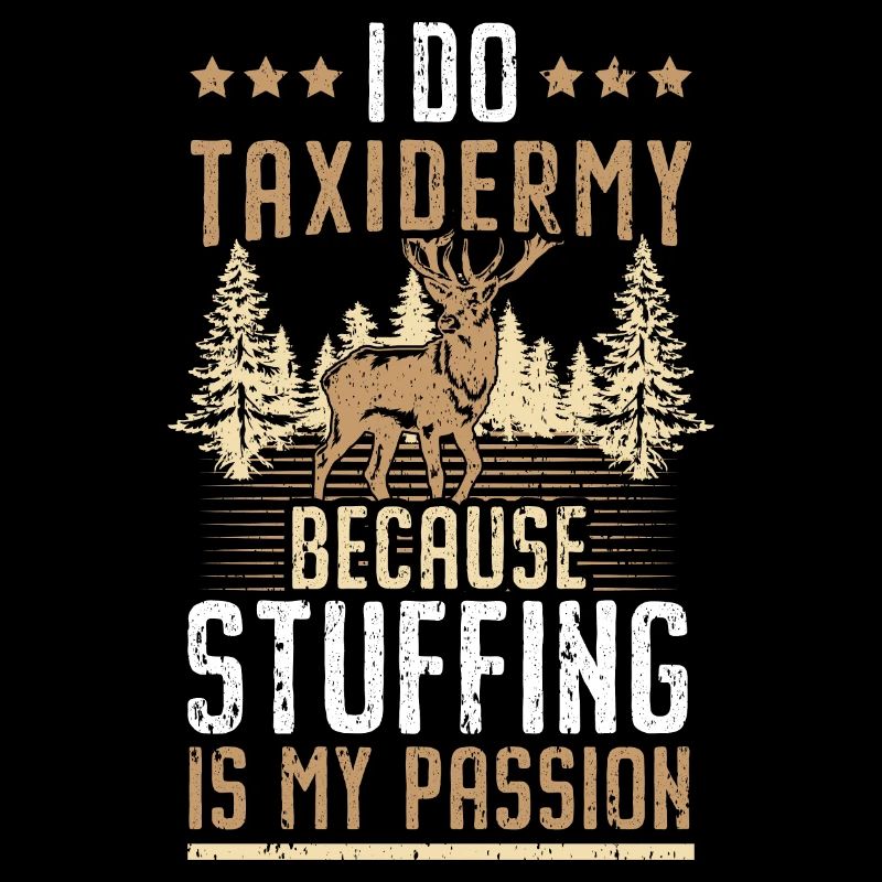 Je fais de la taxidermie parce que bourrer ma Passio