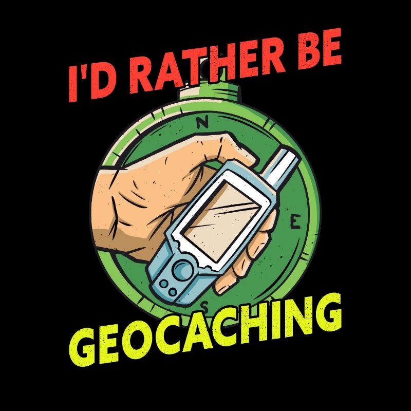 I'd Rather Be Geocaching Geocacher