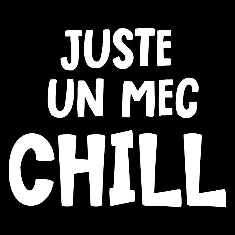 juste un mec chill